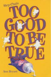 Cover of: Too Good to Be True (Step-chain) by Ann Bryant