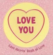 Cover of: Love You: Love Hearts Book of Love