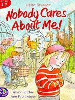 Cover of: Little Readers: Nobody Cares About Me! (World of Reading)