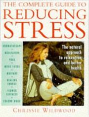 Cover of: The Complete Guide to Reducing Stress: The Natural Approach