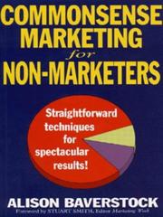 Cover of: Commonsense Marketing for Non-marketers by Alison Baverstock