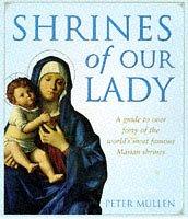 Cover of: Shrines of Our Lady by Peter Mullen