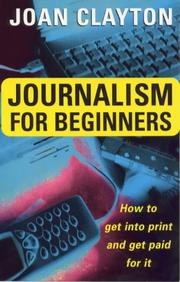 Cover of: Journalism for Beginners by Joan Clayton