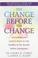 Cover of: The Change Before the Change