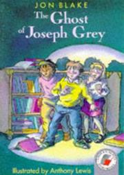 Cover of: Ghost of Joseph Grey (Red Storybooks) by Jon Blake