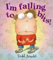 Cover of: I'm Falling to Bits by Tedd Arnold