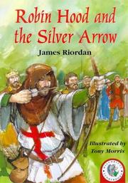 Cover of: Robin Hood and the Silver Arrow (Historical Storybooks) by James Riordan