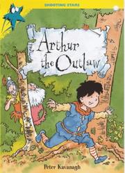 Cover of: Arthur the Outlaw (Shooting Stars) by Peter Kavanagh, Peter Kavanagh