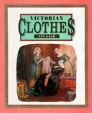 Cover of: Victorian Clothes (Victorian Life) by Lyn Gash