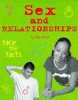 Cover of: Sex and Relationships (Face the Facts)