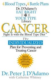 Cover of: Cancer: Fight It with the Blood Type Diet (The Eat Right 4 Your Type Library)