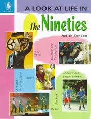 Cover of: A Look at Life in the Nineties (A Look at Life in) by Judith Condon