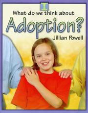 Cover of: Adoption (What Do We Think About?) by Jillian Powell