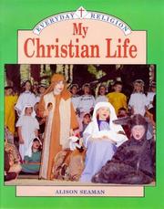 Cover of: My Christian Life (Everyday Religion) by Alison Seaman, Alison Seaman