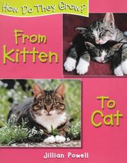 Cover of: From Kitten to Cat (How Do They Grow?) by Jillian Powell