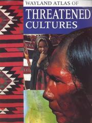 Cover of: Wayland Atlas of Threatened Cultures (Wayland Thematic Atlases)