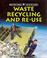 Cover of: Waste Recycling and Reuse (Protecting Our Planet)