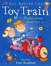 All Aboard the Toy Train by Tony Bradman, Ian Cunliffe