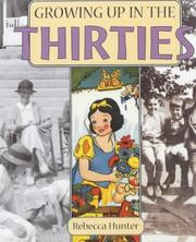 Cover of: Growing up in the Thirties (Growing Up) by Rebecca Hunter