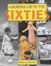Cover of: Growing Up in the Sixties (Growing Up) by Rebecca Hunter