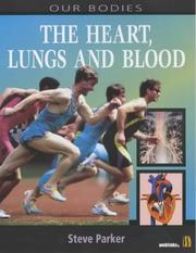 Cover of: Heart, Lungs and Blood (Our Bodies) by Steve Parker, Steve Parker