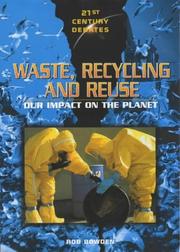 Cover of: Waste, Recycling and Reuse (21st Century Debates) by Rob Bowden