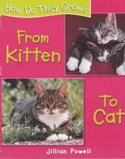 Cover of: From Kitten to Cat (How Do They Grow?)