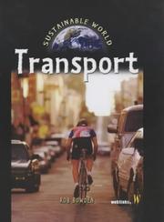 Cover of: Transport (Sustainable World) by Rob Bowden