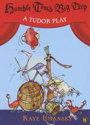Cover of: Humble Tom's Big Trip: A Tudor Play (Plays)