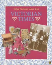 Cover of: Victorian Times (What Families Were Like)