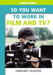 Cover of: So You Want to Work in Film and TV (So You Want to Work)