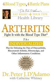 Cover of: Arthritis: Fight it with the Blood Type (D'adamo, Peter. Eat Right 4 Your Type Library.)