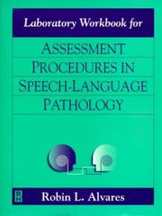 Cover of: Laboratory Workbook for Assessment Procedures in Speech-Language Pathology | Robin L. Alvares Ph.D.