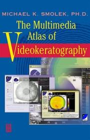 The Multimedia Atlas of Videokeratography by Michael K. Smolek