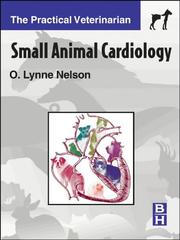 Cover of: Small Animal Cardiology (The Practical Veterinarian) by O. Lynne Nelson, O. Lynne Nelson