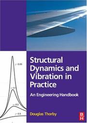 Cover of: Structural Dynamics and Vibration in Practice: An Engineering Handbook