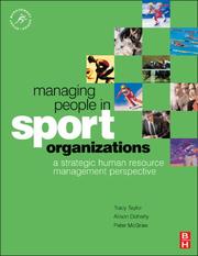 Managing people in sport organizations by Tracy Taylor, Alison Doherty, Peter McGraw