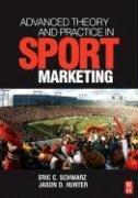 Cover of: Advanced Theory and Practice in Sport Marketing by Eric C. Schwarz, Jason D. Hunter