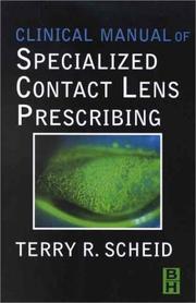 Clinical Manual of Specialized Contact Lens Prescribing by Terry R. Scheid