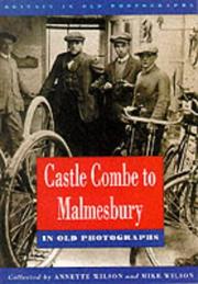 Cover of: Castle Combe to Malmesbury in Old Photographs (Britain in Old Photographs)
