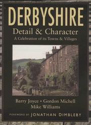 Cover of: Derbyshire Detail & Character by Barry Joyce, Mike Williams, Gordon Michell