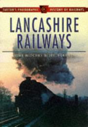 Cover of: Lancashire Railways (Sutton's Photographic History of Railways)