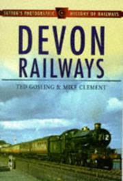 Cover of: Devon Railways (Sutton's Photographic History of Railways) by Ted Gosling, Mike Clement
