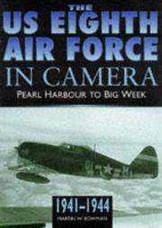 Cover of: The Us 8th Air Force in Camera: Pearl Harbor to D-Day 1942-1944 (U. S. 8th Air Force in Camera)