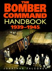 Cover of: Bomber Command Handbook 1939-1945 by Jonathan Falconer