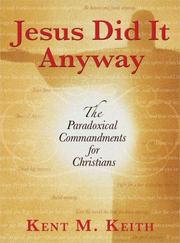 Cover of: Jesus Did It Anyway by Kent M. Keith