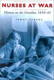 Cover of: Nurses at War: Women on the Frontline 1939-45