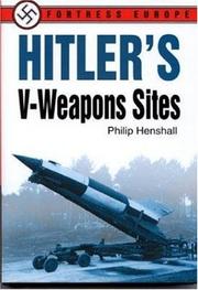Cover of: Hitler's V-Weapons Sites (Hitler, Adolf) by Phillip Henshall