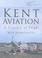 Cover of: Kent Aviation