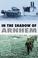Cover of: In the Shadow of Arnhem